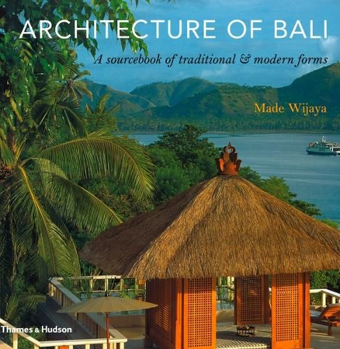 Architecture of Bali: A Sourcebook of Traditional & Modern Forms