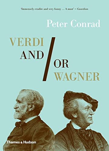 Verdi and/or Wagner: Two Men, Two Worlds, Two Centuries