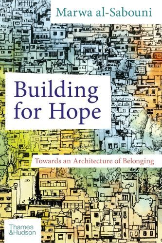 Building for Hope: Towards an Architecture of Belonging