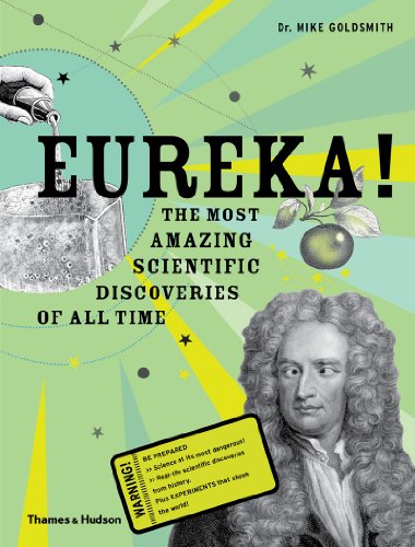 Eureka!: The Most Amazing Scientific Discoveries of All Time