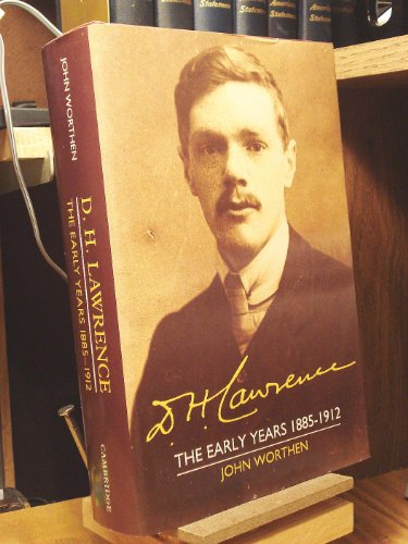 D. H. Lawrence: The Early Years 1885-1912: The Cambridge Biography of D. H. Lawrence