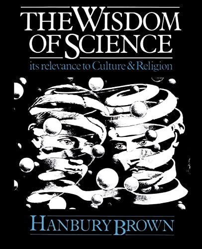 The Wisdom of Science: Its Relevance to Culture and Religion