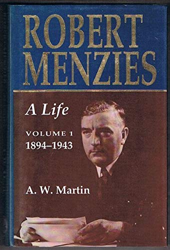 Robert Menzies, A Life: V1 1894-1943