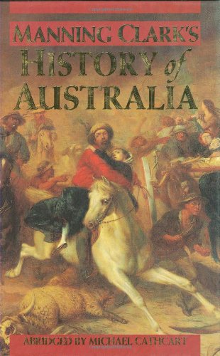 Manning Clark's History Of Australia