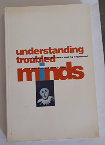 Understanding Troubled Minds: Mental Illness & Its Treatment