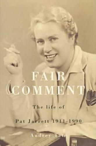 Fair Comment: the Life of Pat Jarrett, 1911-1990