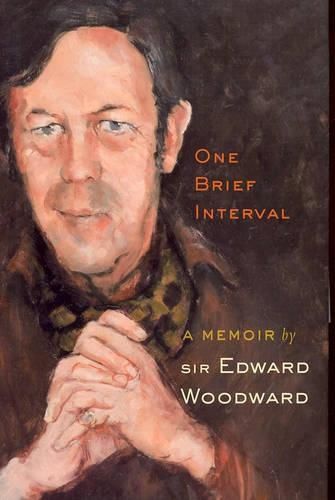 One Brief Interval - Memoir Of Sir Edward Woodward