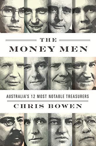 The Money Men: Australia's Twelve Most Notable Treasurers