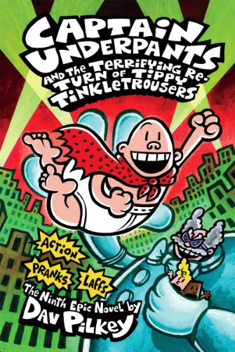 Captain Underpants: #9 Terrifying Return of Tippy Tinkletrousers