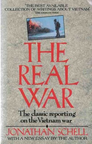 The Real War: The Classic Reporting on the Vietnam War with a New Essay
