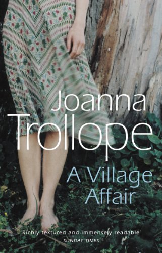 A Village Affair: an elegantly warm-hearted and, at times, wry story of a marriage, a family, and a village affair from one of Britain's best loved authors, Joanna Trollope