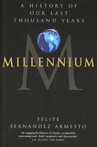 Millennium: A History of Our Last Thousand Years