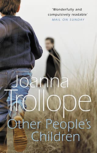 Other People's Children: a poignant story of marriage, divorce - and stepchildren from one of Britain's best loved authors, Joanna Trollope
