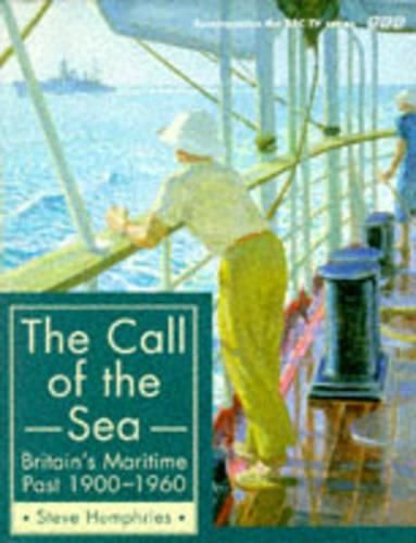 The Call of the Sea: Britain's Maritime Past, 1900-60