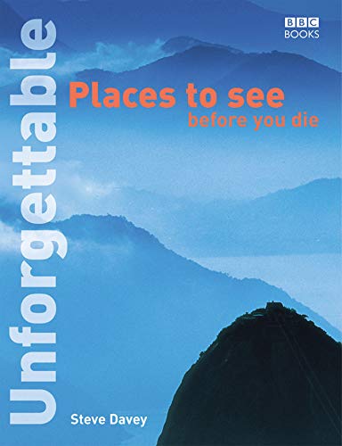 Unforgettable Places to See Before You Die