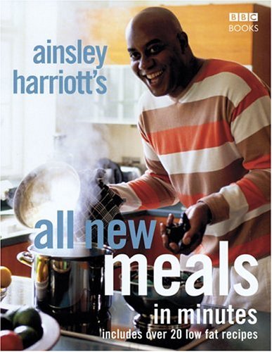 Ainsley Harriott's All New Meals in Minutes
