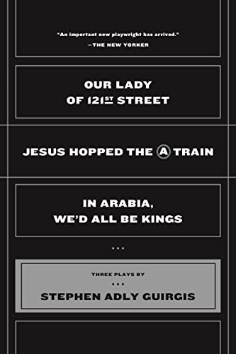 Our Lady of 121st Street: Jesus Hopped the a Train and in Arabia, We'd All Be Kings