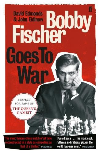 Bobby Fischer Goes to War: The most famous chess match of all time