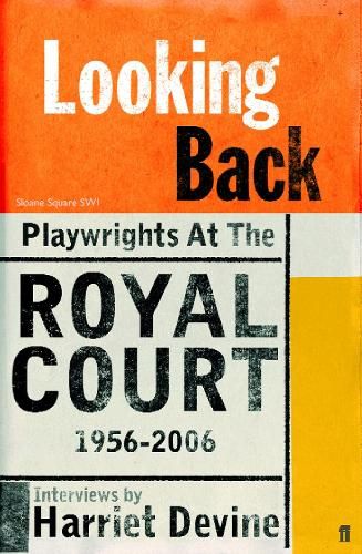 Looking Back: Playwrights at the Royal Court, 1956-2006