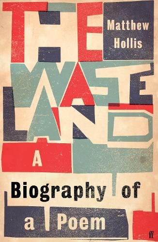 The Waste Land: A Biography of a Poem