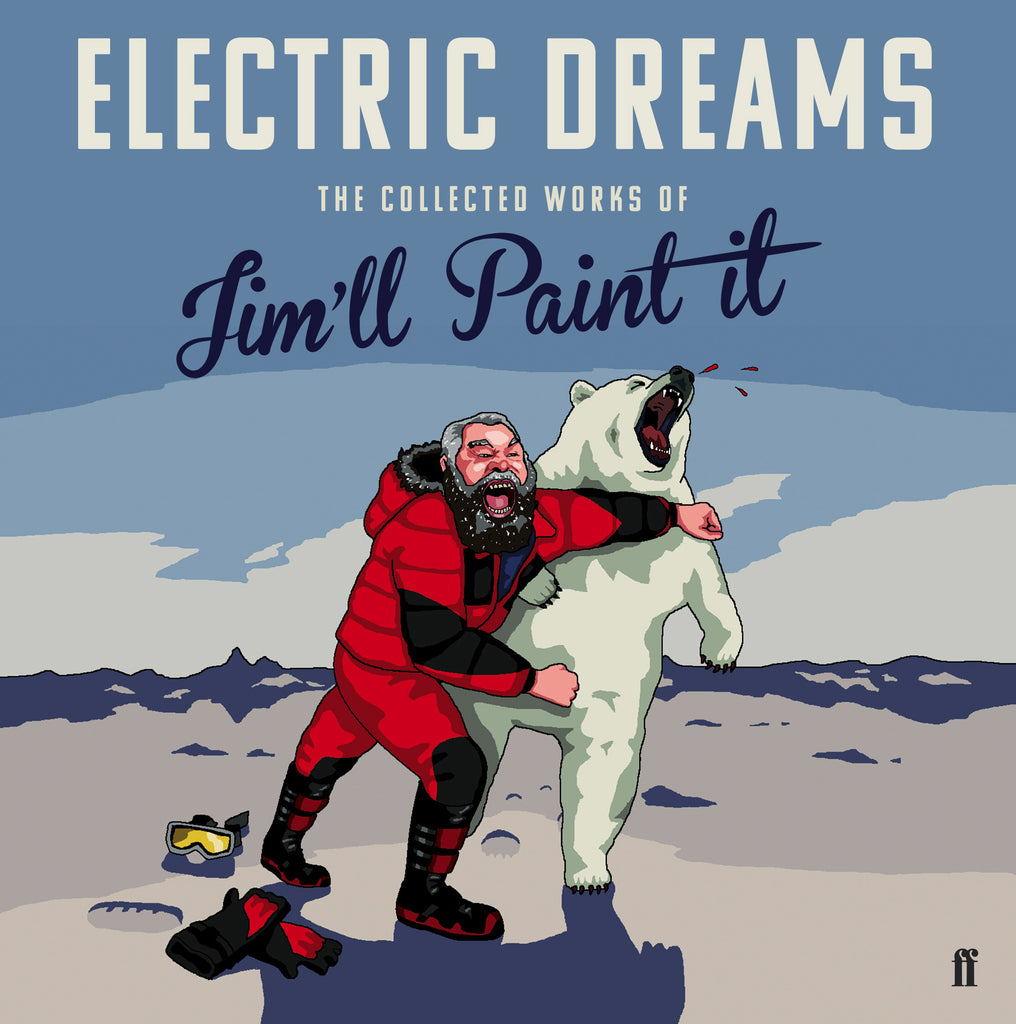 Electric Dreams: The Collected Works of Jim'll Paint It