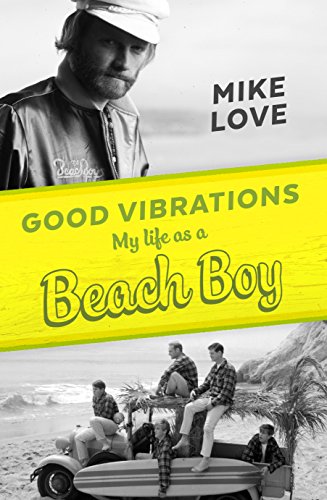 Good Vibrations: My Life as a Beach Boy