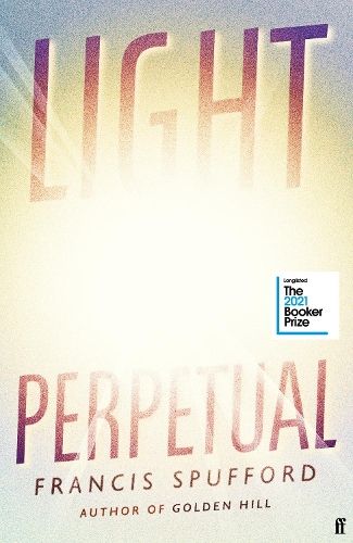 Light Perpetual: 'Heartbreaking . . . a boundlessly rich novel.' Telegraph