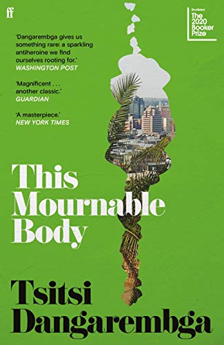This Mournable Body: Shortlisted for the 2020 Booker Prize