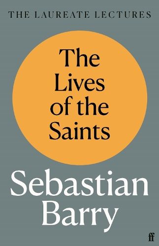 The Lives of the Saints: The Laureate Lectures