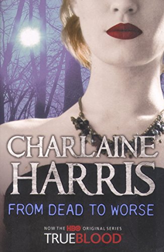 From Dead to Worse: A True Blood Novel