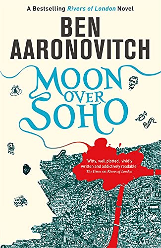 Moon Over Soho: Book 2 in the #1 bestselling Rivers of London series