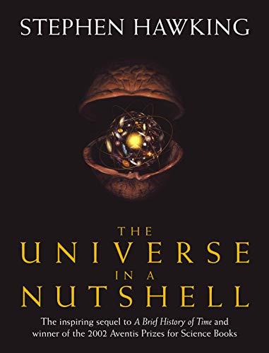 The Universe In A Nutshell: the beautifully illustrated follow up to Professor Stephen Hawking's bestselling masterpiece A Brief History of Time