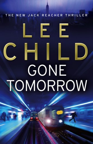 Gone Tomorrow: (Jack Reacher 13)