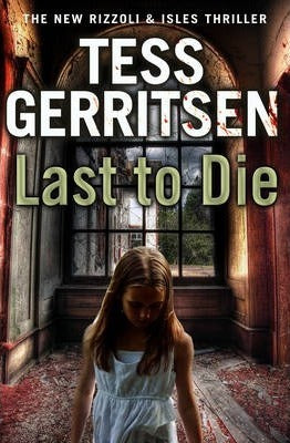 Last to Die: (Rizzoli & Isles 10)
