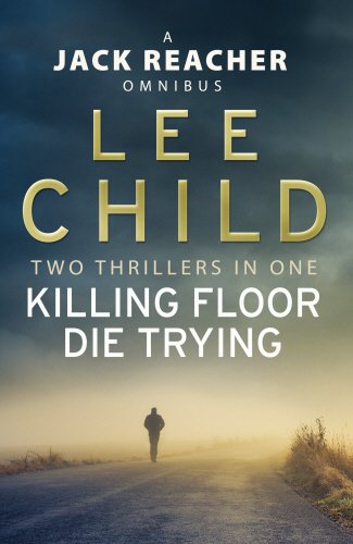 Jack Reacher Omnibus: Killing Floor & Die Trying: (Jack Reacher 1 & 2)
