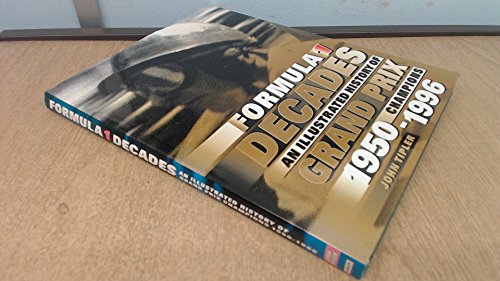 Formula One Decades: Illustrated History of Grand Prix Champions, 1950-96