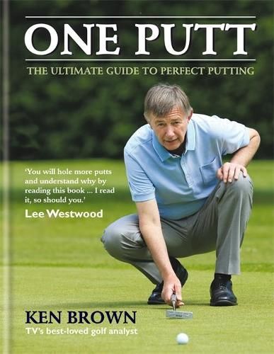 One Putt: The ultimate guide to perfect putting