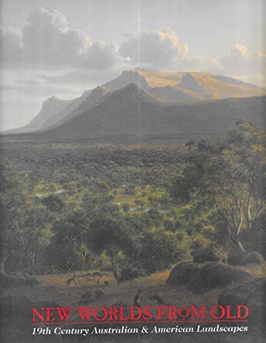 New Worlds from Old: 19th Century Australian and American Landscapes