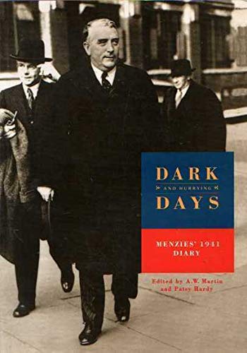 Dark and Hurrying Days: Menzies' 1941 Diary: Menzies' 1941 Diary - Cat No 9356130