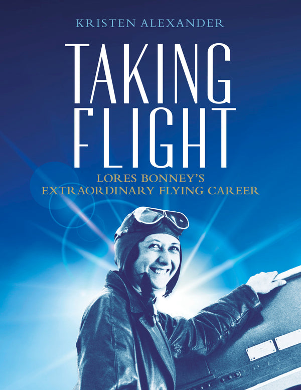 Taking Flight Lores Bonneys Extraordinary Flying Career