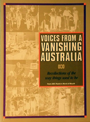 Voices from a Vanishing Australia: Recollections of the Way Things Used to be