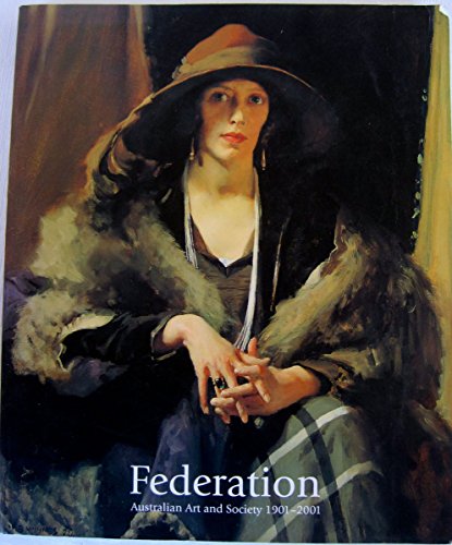 Federation: Australian Art and Society 1901-2001