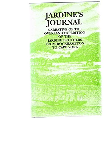 Narrative of the Overland Expedition of the Messrs. Jardine, from Rockhampton to Cape York, Northern Queensland