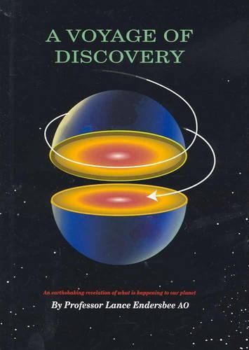 A Voyage of Discovery: A History of Ideas About the Earth with a New Understanding of the Global Resources of Water and Petroleum and the Problems of Climate Change