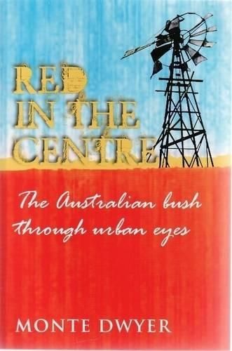 Red in the Centre: The Australian Bush Through Urban Eyes