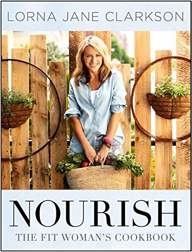 Nourish - The Fit Woman's Cookbook