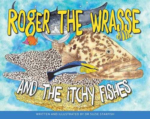 Roger the Wrasse and the Itchie Fishies