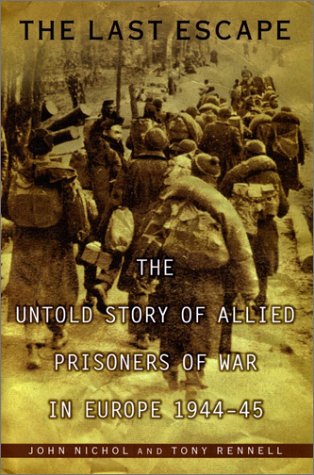 The Last Escape: The Untold Story of Allied Prisoners of War in Europe 1944-45