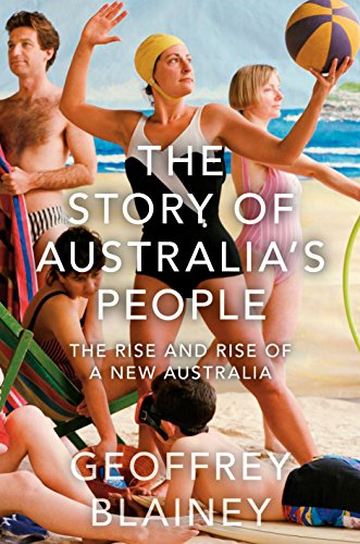 The Story of Australia's People: The Rise and Rise of a New Australia