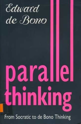 Parallel Thinking. From Socratic Thinking to de Bono Thinking